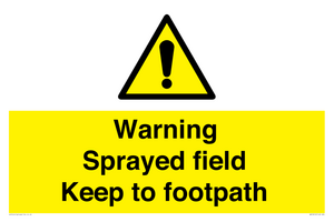 Warning sprayed field Keep to footpath